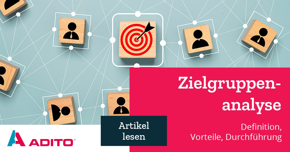 Zielgruppenanalyse - So Gehen Sie Am Besten Vor | ADITO