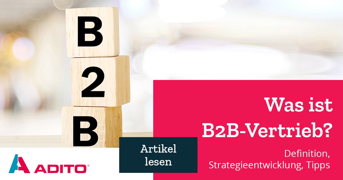 B2B-Vertrieb – Definition, Strategie Und Beispiele | ADITO Blog