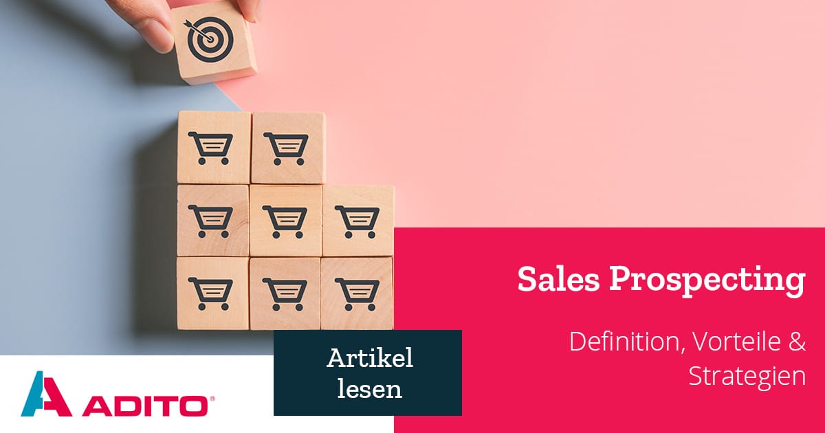 Sales Prospecting: Definition, Vorteile & Strategien 